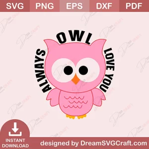 Owl Always Love You SVG