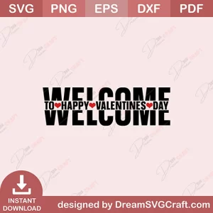 Welcome To Happy Valentine Day SVG