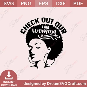 Ckeck Out Our I Am Woman SVG