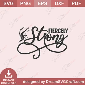 Fiercely Strong SVG
