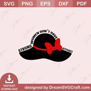 Strong Women Dont Have Attitudes SVG