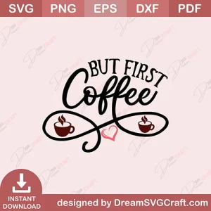 But First Coffee SVG
