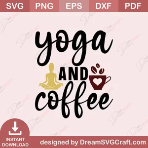 Yoga And Coffee SVG