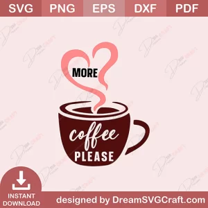 More Coffee Please SVG
