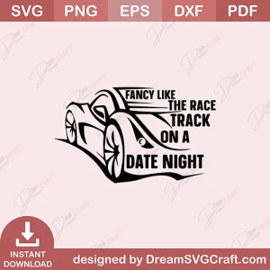 Fancy Like The Race Track On A Date Night SVG