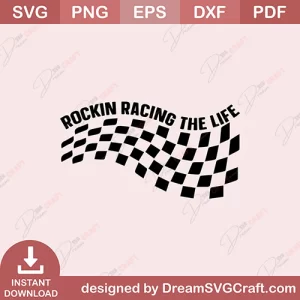 Rockin Racing The Life SVG