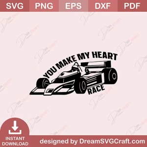 You Make My Heart Race SVG