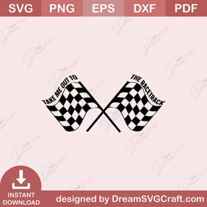 Take Me Out To The Racetrack SVG