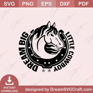 Dream Big Little Cowboy SVG