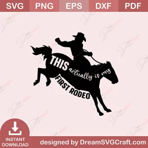 This Actually Is My First Rodeo SVG
