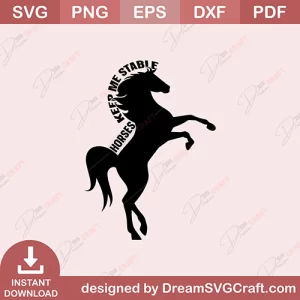 Horses Keep Me Stable SVG