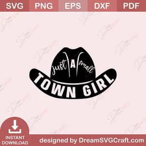 Just A Small Town Girl SVG