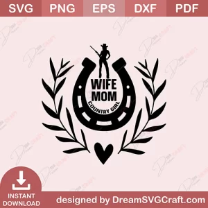 Wife Mom Countrygirl SVG