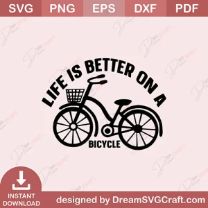 Life Is Better On A Bicycle SVG