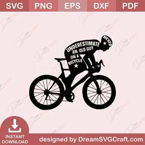 Never Understimate On Old Guy On A Bicycle SVG