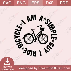 I Am A Simple Guy I Ride Bicycle SVG