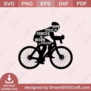 Born To Cycle Forced To Work Cycling SVG