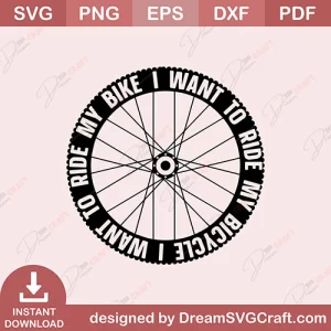 I Want To Ride My Bicycle I Want To Ride My Bike SVG