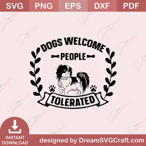 Dogs Welcome People Tolerated SVG