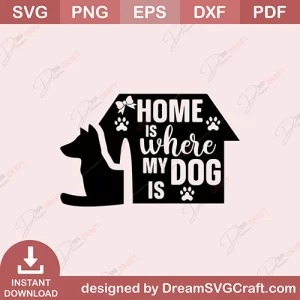 Home Is Where My Dog Is SVG