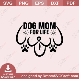 Dog Mom For Life SVG