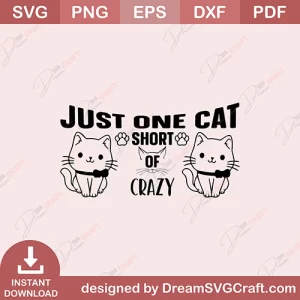 Just One Cat Short Of Crazy SVG