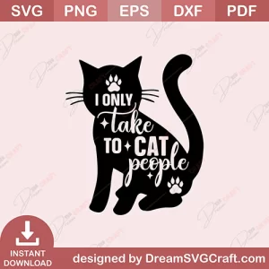 I Only Take To Cat People SVG