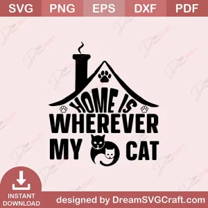 Home Is Wherever My Cat SVG
