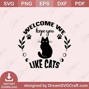 Welcome We Hope You like Cats SVG