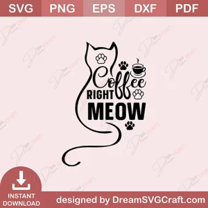 Coffee Right Meow SVG