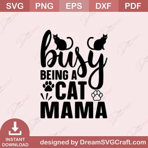 Busy Being A Cat Mama SVG