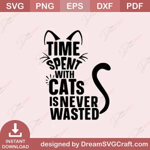 Time Spent With Cats Is Never Wasted SVG