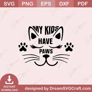 My Kids Have Paws SVG