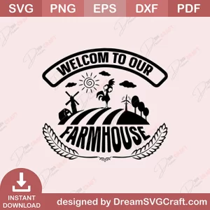 Welcom To Our Farm House SVG
