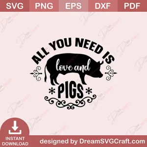 All You Need Love And Pigs SVG