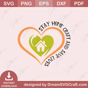 Stay Home Craft And Save Lives SVG