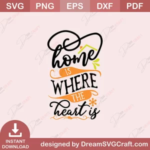 Home Is Where The Heart Is SVG