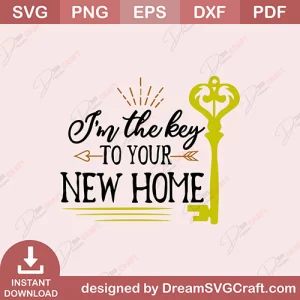I Am The Key To your New Home SVG