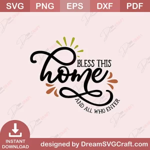 Bless This Home And All Who Enter SVG