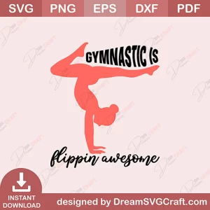 Gymnastics Is Flippin Awesome SVG