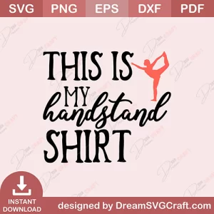 This Is My Handstand Shirt SVG