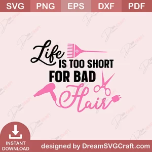 Life Is Too Short For Bad Hair SVG