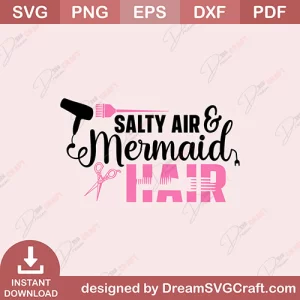 Salty Air And Mermaid Hair SVG