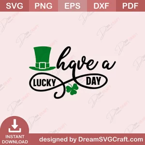 Have A Lucky Day SVG