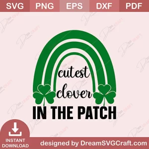 Cutest Clover In The Patch SVG