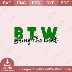 Bring The Weed SVG