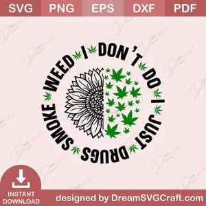I Dont Do I Just Drugs Smoke Weed SVG