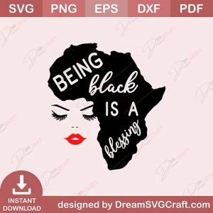 Being Black Is A Blessing SVG