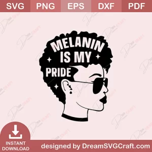 Melanin Is My Pride SVG