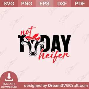 Not Today Heifer SVG